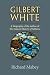 Gilbert White: A Biography of the Author of the Natural History of Selborne