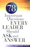 78 Important Questions Every Leader Should Ask and Answer