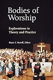 Bodies of Worship: Explorations in Theory and Practice