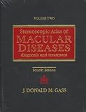 Stereoscopic Atlas of Macular Diseases: Diagnosis and Treatment (2 Volume Set)