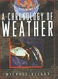 A Chronology of Weather (Facts on File Dangerous Weather Series)