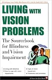 Living With Vision Problems: The Sourcebook for Blindness and Vision Impairment (The Facts for Life Series)