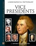 Vice Presidents: A Biographical Dictionary (Facts on File Library of American History)