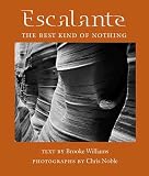 Escalante: The Best Kind of Nothing (Desert Places)