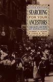 Searching for Your Ancestors: The How and Why of Genealogy