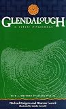 More about Glendalough: A Celtic Pilgrimage