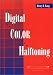 Digital Color Halftoning (Spie/Ieee Series)