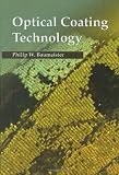 Optical Coating Technology (Spie Press Monograph, Pm137)