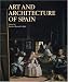 Art and Architecture of Spain by Javier Arce