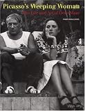 Picasso\'s Weeping Woman: The Life and Art of Dora Maar