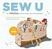 Sew U: The Built by Wendy Guide to Making Your Own Wardrobe by Wendy Mullin