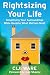Rightsizing Your Life: Simplifying Your Surroundings While Keeping What Matters Most