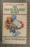 The Mound Builders' Secret (You-Solve-It Mysteries, No 3)