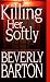 Beverly Barton: Killing Her Softly