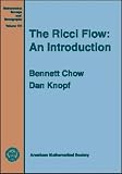 The Ricci Flow: An Introduction (Mathematical Surveys and Monographs)