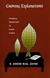 Growing Explanations: Historical Perspectives on Recent Science (Science and Cultural Theory)