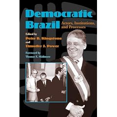 Democratic Brazil: Actors, Institutions, and Processes (Pitt Latin American Series)