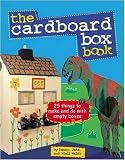 The Cardboard Box Book: 25 Things to Make And Do With Empty Boxes