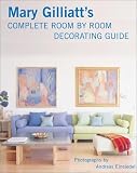 Mary Gilliatt\'s Complete Room by Room Decorating Guide