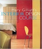 Mary Gilliatt\'s Interior Design Course (Decor Best-Sellers)