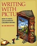Writing With Pictures: How to Write and Illustrate Children's Books