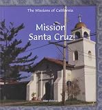 Mission Santa Cruz (The Missions of California)