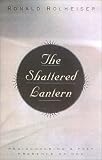 The Shattered Lantern: Rediscovering a Felt Presence of God