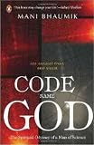 Code Name: God : The Spiritual Odyssey of a Man of Science
