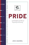 Pride: New Wisdom and Help for Overcoming the First Deadly Sin (Series of Unexpected Reflections on the Seven Deadly Sins)