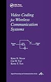 Video Coding for Wireless Communication Systems (Signal Processing Series)
