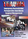 Trauma: Emergency Resuscitation, Perioperative Anesthesia, Surgical Management, Volume I