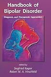 Handbook of Bipolar Disorder: Diagnosis and Therapeutic Approaches (Medical Psychiatry)