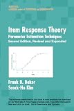 Item Response Theory: Parameter Estimation Techniques, Second Edition (Statistics, a Series of Textbooks and Monographs)