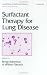 Surfactant Therapy for Lung Disease (Lung Biology in Health and Disease)