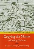 Copying the Master and Stealing His Secrets: Talent and Training in Japanese Painting