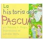 La Historia De La Pascua by Patricia A. Pingry, Lorraine Wells (Illustrator)