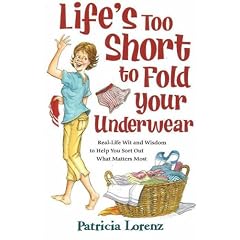 Life's Too Short to Fold Your Underwear