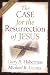 Case for the Resurrection of Jesus