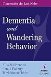 Dementia And Wandering Behavior: Concern for the Lost Elder