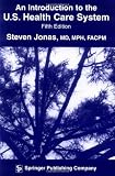 An Introduction to the U.S. Health Care System