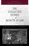 The Collected Stories of Moacyr Scliar (Jewish Latin America Series)