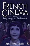 French Cinema: From Its Beginnings to the Present