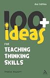100 + Ideas for Teaching Thinking Skills (100+ Ideas)