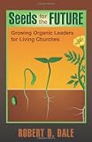 Seeds for the Future: Growing Organic Leaders for Living Churches