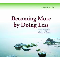 Becoming More by Doing Less: Practicing the Power of Pause