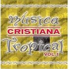 Musica Cristiana Tropical, Vol. 1 by Sra. Doris Machin, Sr. Ren� Gonz�lez