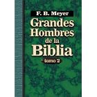 Grandes Hombres de la Biblia Vol II by F.B. Meyer
