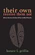 Their Own Receive Them Not: African American Lesbians And Gays in Black Churches