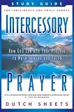 Intercessory Prayer Study Guide: How God Can Use Your Prayers To Move Heaven And Earth