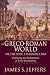 The Greco-Roman World of the New Testament Era: Exploring the Background of Early Christianity